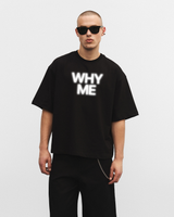 T-shirt oversize noir "Why me"
