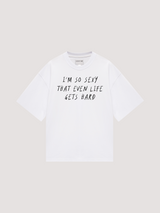T-shirt blanc oversize « Je suis tellement sexy que même la vie devient difficile »