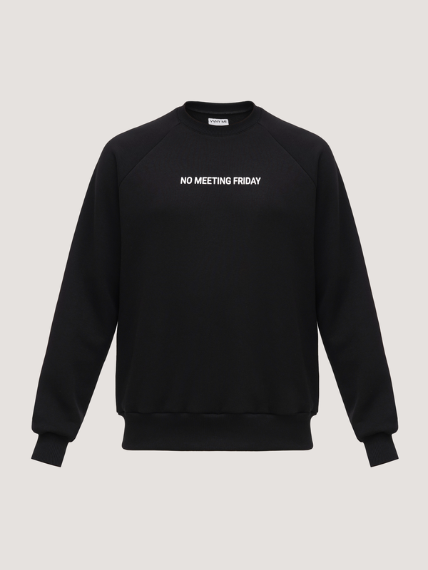 Le Sweatshirt Noir "No meeting Friday"